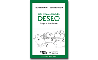 Las tragedias del deseo. Antígona, Lear, Hamlet.